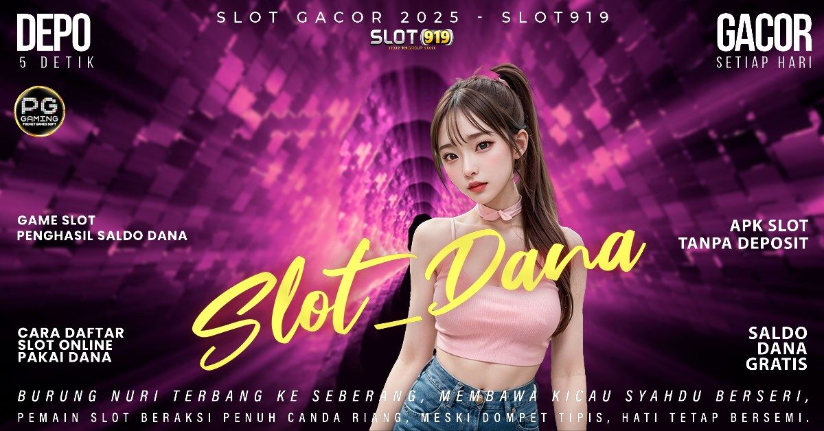 Slot Daftar Pakai Akun Dana Slot Terpercaya Dan Gacor