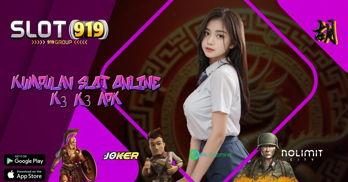 K3 K3 APK MAIN SLOT BIAR GACOR JAM BERAPA