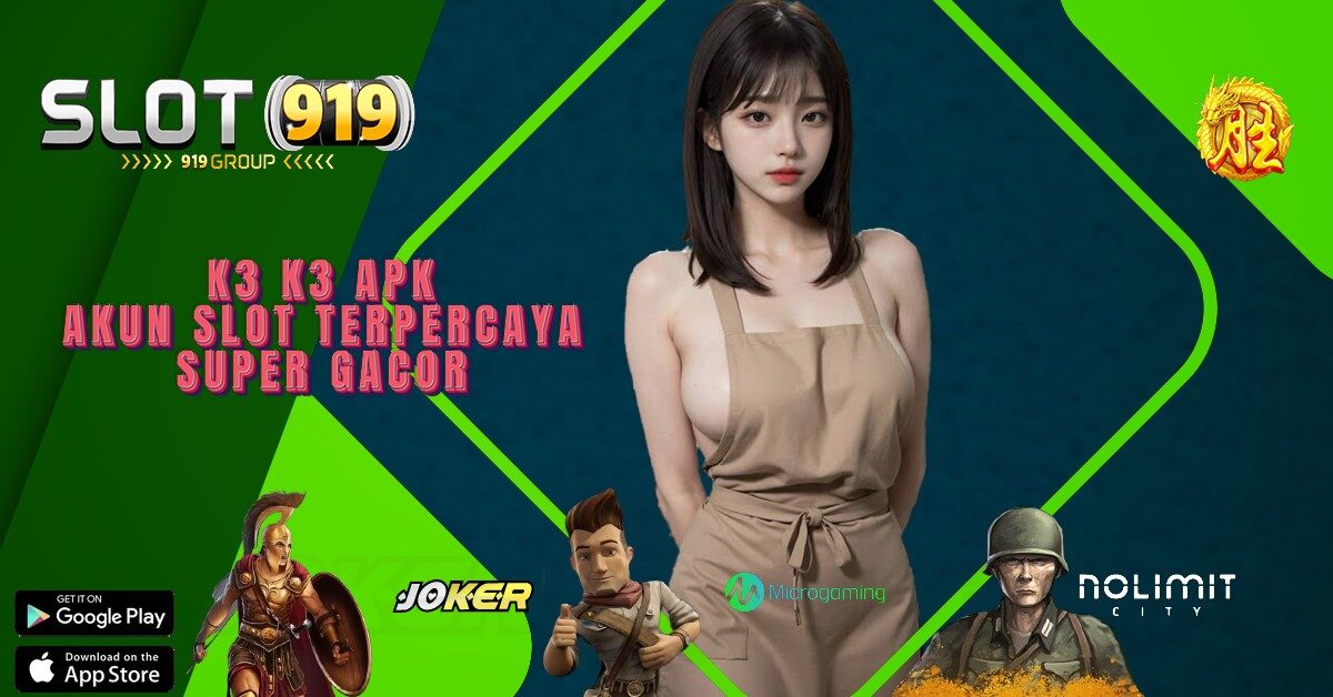 AKUN SLOT TERPERCAYA DAN GACOR K3 K3 APK