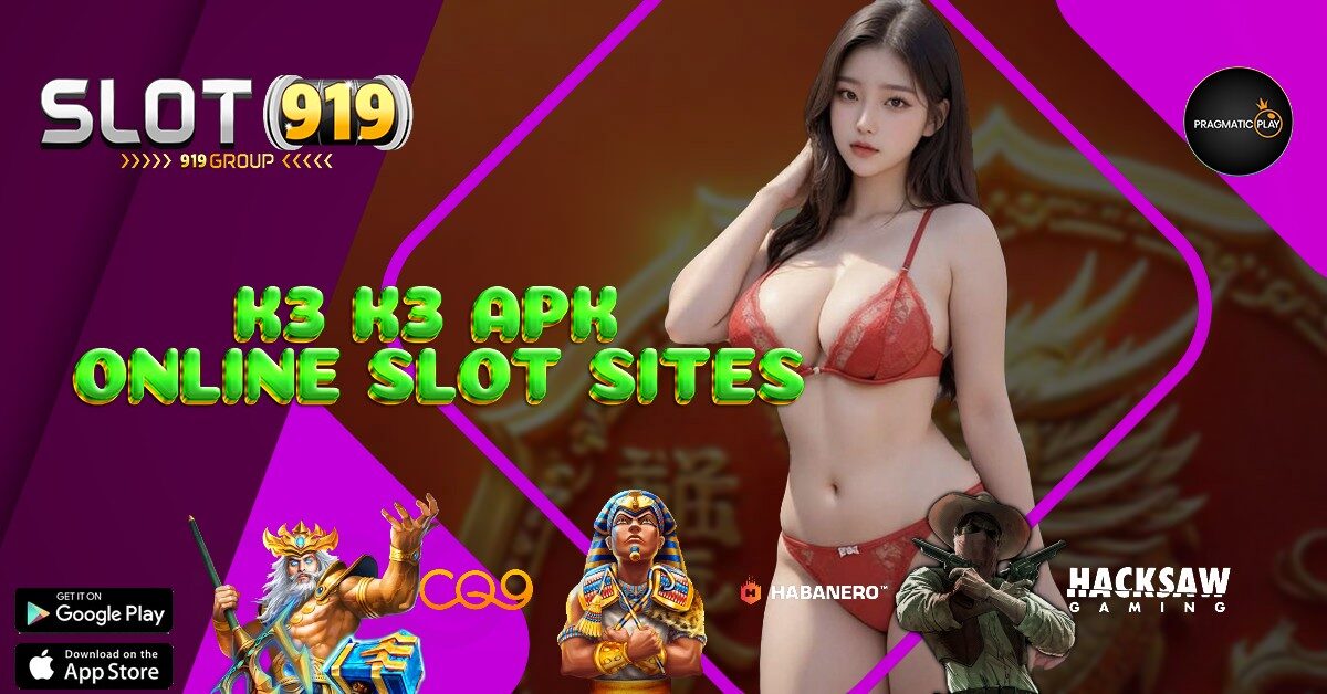 K3 K3 APK SITUS ONLINE JUDI TERBAIK SLOT